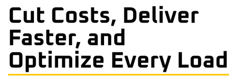 Cut Costs, Deliver Faster, and Optimize Every Load (1)